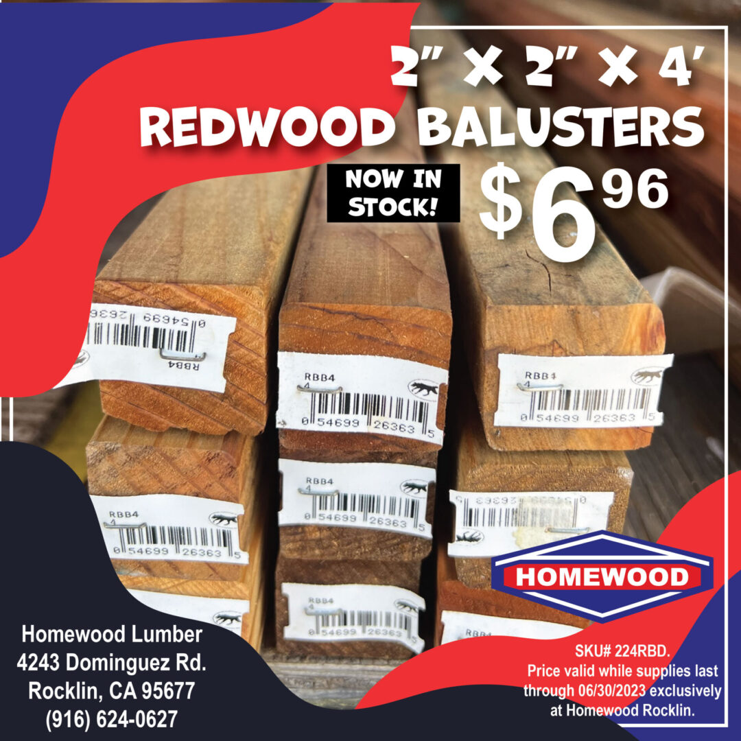 Rocklin Redwood Balusters 05.2023_RGB-02 Valid while supplies last through 06/30/2023 at Homewood Rocklin.